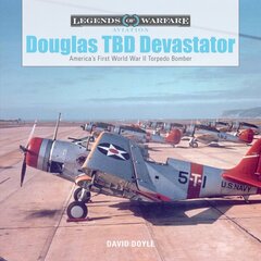 Douglas TBD Devastator: America's First World War II Torpedo Bomber: America's First World War II Torpedo Bomber kaina ir informacija | Socialinių mokslų knygos | pigu.lt