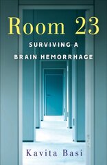 Room 23: Surviving a Brain Hemorrhage kaina ir informacija | Biografijos, autobiografijos, memuarai | pigu.lt