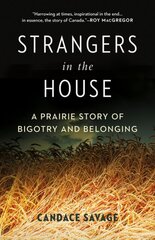 Strangers in the House: A Prairie Story of Bigotry and Belonging kaina ir informacija | Socialinių mokslų knygos | pigu.lt