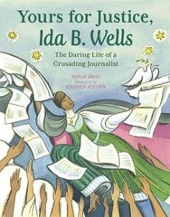 Yours for Justice, Ida B. Wells: The Daring Life of a Crusading Journalist цена и информация | Книги для подростков  | pigu.lt