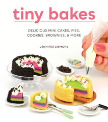 Tiny Bakes: Delicious Mini Cakes, Pies, Cookies, Brownies, and More kaina ir informacija | Receptų knygos | pigu.lt