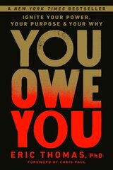 You Owe You: Ignite Your Power, Your Purpose, and Your Why цена и информация | Самоучители | pigu.lt