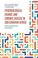 Epidemiological Change and Chronic Disease in Sub-Saharan Africa: Social and Historical Perspectives цена и информация | Книги по экономике | pigu.lt