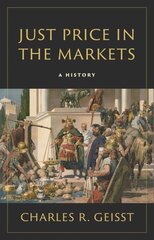 Just Price in the Markets: A History цена и информация | Книги по экономике | pigu.lt