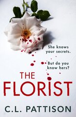 Florist: An absolutely addictive psychological thriller with a killer twist kaina ir informacija | Fantastinės, mistinės knygos | pigu.lt