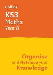 KS3 Maths Year 8: Organise and retrieve your knowledge: Ideal for Year 8 цена и информация | Книги для подростков и молодежи | pigu.lt