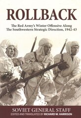 Rollback: The Red Army's Winter Offensive Along the Southwestern Strategic Direction, 1942-43 kaina ir informacija | Istorinės knygos | pigu.lt