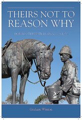 'Theirs Not to Reason Why': Horsing the British Army 1875-1925 kaina ir informacija | Enciklopedijos ir žinynai | pigu.lt