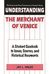 Understanding The Merchant of Venice: A Student Casebook to Issues, Sources, and Historical Documents цена и информация | Исторические книги | pigu.lt