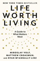 Life Worth Living: A Guide to What Matters Most цена и информация | Самоучители | pigu.lt