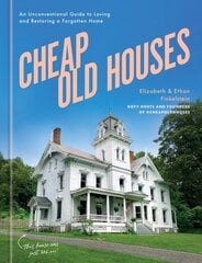 Cheap Old Houses: An Unconventional Guide to Loving and Restoring a Forgotten Home kaina ir informacija | Saviugdos knygos | pigu.lt
