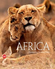 Africa: Discovering Wildlife Parks цена и информация | Книги по фотографии | pigu.lt