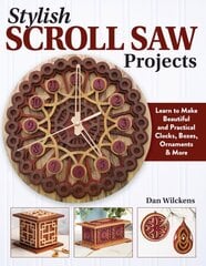 Stylish Scroll Saw Projects: Learn to Make Beautiful and Practical Clocks, Boxes, Ornaments & More цена и информация | Книги о питании и здоровом образе жизни | pigu.lt