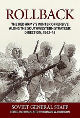 Rollback: The Red Army's Winter Offensive Along the Southwestern Strategic Direction, 1942-43 kaina ir informacija | Istorinės knygos | pigu.lt