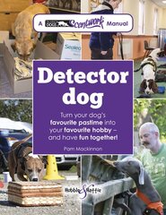 Detector Dog: A Talking Dogs Scentwork Manual kaina ir informacija | Knygos apie sveiką gyvenseną ir mitybą | pigu.lt