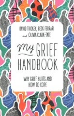 My Grief Handbook: Why Grief Hurts and How to Cope цена и информация | Книги для подростков и молодежи | pigu.lt