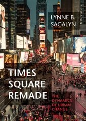 Times Square Remade: The Dynamics of Urban Change kaina ir informacija | Knygos apie architektūrą | pigu.lt