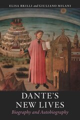 Dante's New Lives: Biography and Autobiography kaina ir informacija | Biografijos, autobiografijos, memuarai | pigu.lt