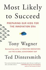 Most Likely to Succeed: Preparing Our Kids for the Innovation Era kaina ir informacija | Socialinių mokslų knygos | pigu.lt