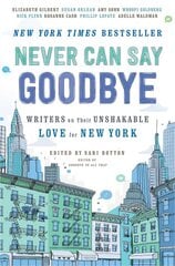 Never Can Say Goodbye: Writers on Their Unshakable Love for New York цена и информация | Поэзия | pigu.lt