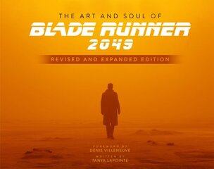 Art and Soul of Blade Runner 2049 - Revised and Expanded Edition цена и информация | Книги об искусстве | pigu.lt