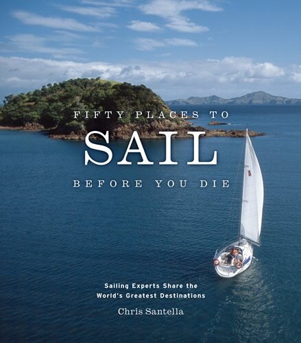 Fifty Places to Sail Before You Die: Sailing Experts Share the World's Greatest Destinations illustrated edition kaina ir informacija | Knygos apie sveiką gyvenseną ir mitybą | pigu.lt