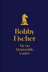 My 60 Memorable Games: chess tactics, chess strategies with Bobby Fischer kaina ir informacija | Knygos apie sveiką gyvenseną ir mitybą | pigu.lt