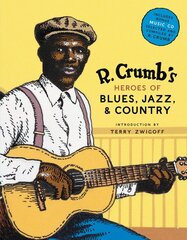 R. Crumb Heroes of Blues, Jazz & Country kaina ir informacija | Knygos apie meną | pigu.lt