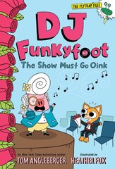 DJ Funkyfoot: The Show Must Go Oink (DJ Funkyfoot #3) цена и информация | Книги для подростков и молодежи | pigu.lt