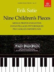 Nine Children's Pieces (Menus Propos Enfantins, Enfantillages Pittoresques, Peccadilles Importunes): Easier Piano Pieces 13 kaina ir informacija | Knygos apie meną | pigu.lt