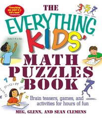 Everything Kids' Math Puzzles Book: Brain Teasers, Games, and Activities for Hours of Fun kaina ir informacija | Knygos apie sveiką gyvenseną ir mitybą | pigu.lt