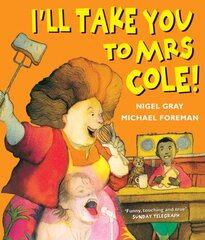 I'll Take You To Mrs Cole! New edition цена и информация | Книги для малышей | pigu.lt