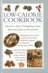 Low-calorie Cookbook: Discover a Feast of Tempting Recipes That Won't Pile on the Pounds цена и информация | Книги рецептов | pigu.lt