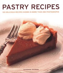 Pastry Recipes: 120 delicious recipes shown in more than 280 photographs kaina ir informacija | Receptų knygos | pigu.lt