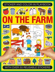 Sticker and Color-in Playbook: On the Farm: With Over 60 Reusable Stickers цена и информация | Книги для малышей | pigu.lt
