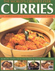 The World's Greatest Ever Curries: All Recipes Shown Step-by-step in Over 700 Photographs kaina ir informacija | Receptų knygos | pigu.lt