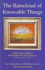 Raincloud of Knowable Things: A Practical Guide to Transpersonal Psychology: Workshops: History: Method kaina ir informacija | Saviugdos knygos | pigu.lt