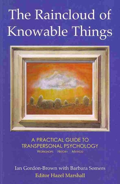 Raincloud of Knowable Things: A Practical Guide to Transpersonal Psychology: Workshops: History: Method цена и информация | Saviugdos knygos | pigu.lt