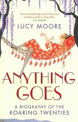 Anything Goes: A Biography of the Roaring Twenties Main kaina ir informacija | Istorinės knygos | pigu.lt