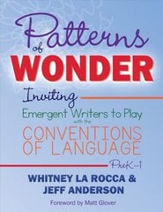 Patterns of Wonder: Inviting Emergent Writers to Play with the Conventions of Language kaina ir informacija | Socialinių mokslų knygos | pigu.lt