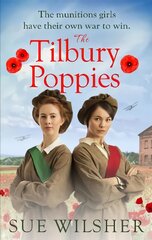 Tilbury Poppies: Can the factory girls work together for a better future? A heartwarming WWI family saga цена и информация | Фантастика, фэнтези | pigu.lt