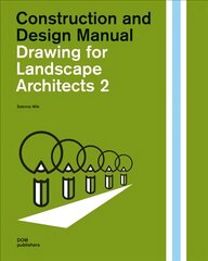 Drawing for Landscape Architects 2: Perspective Views in History, Theory, and Practice (Student Edition) Student ed. цена и информация | Книги по архитектуре | pigu.lt