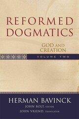 Reformed Dogmatics - God and Creation: God and Creation цена и информация | Духовная литература | pigu.lt