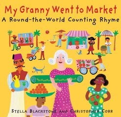 My Granny went to Market: A Round-The-World Counting Rhyme illustrated edition kaina ir informacija | Socialinių mokslų knygos | pigu.lt