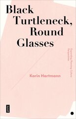 Black Turtleneck, Round Glasses: Expanding Planning Culture Perspectives kaina ir informacija | Knygos apie architektūrą | pigu.lt