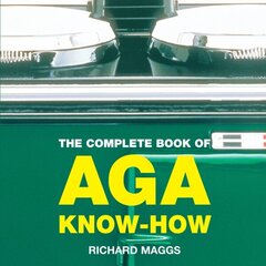 The Complete Book of Aga Know-How kaina ir informacija | Receptų knygos | pigu.lt