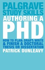Authoring a PhD: How to Plan, Draft, Write and Finish a Doctoral Thesis or Dissertation kaina ir informacija | Užsienio kalbos mokomoji medžiaga | pigu.lt