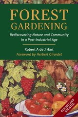 Forest Gardening, 2nd Revised edition kaina ir informacija | Knygos apie sodininkystę | pigu.lt