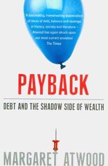 Payback: Debt and the Shadow Side of Wealth kaina ir informacija | Socialinių mokslų knygos | pigu.lt