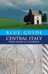 Blue Guide Central Italy with Rome and Florence: With Rome and Florence kaina ir informacija | Kelionių vadovai, aprašymai | pigu.lt